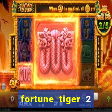 fortune tiger 2 demo free